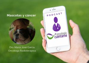 Podcast sobre lo que tienes que tener en cuenta si tienes una mascota y estás recibiendo un tratamiento contra el cáncer